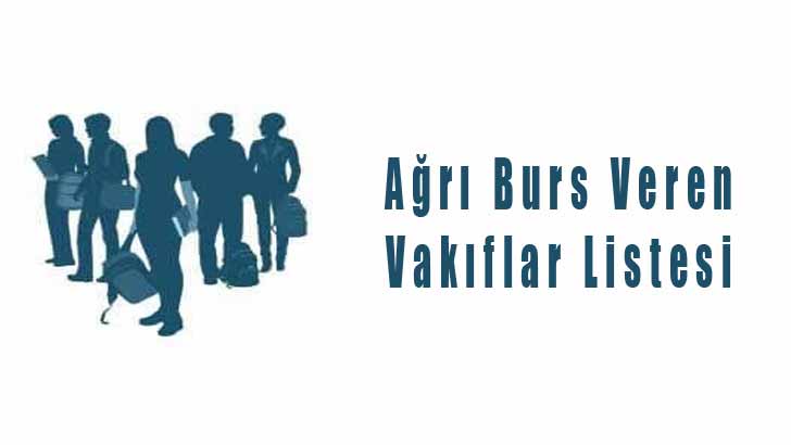 Ağrı Burs Veren Vakıflar Listesi