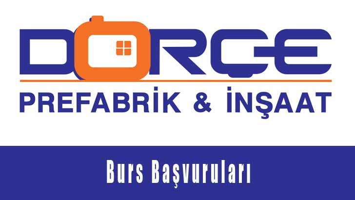 Dorçe Prefabrik Bursu Başvuruları