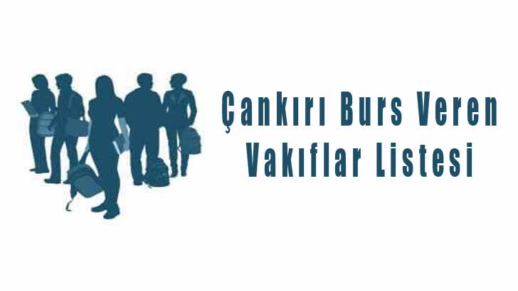 Çankırı Öğrencilere Burs Veren Vakıflar