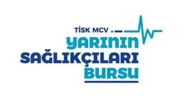 TİSK MCV Yarının Sağlıkçıları Bursu Başvurusu